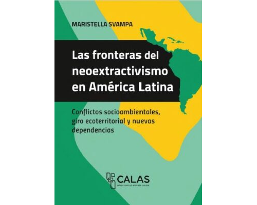 Las fronteras del neoextractivismo en América Latina